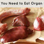 why you need to eat organ meat