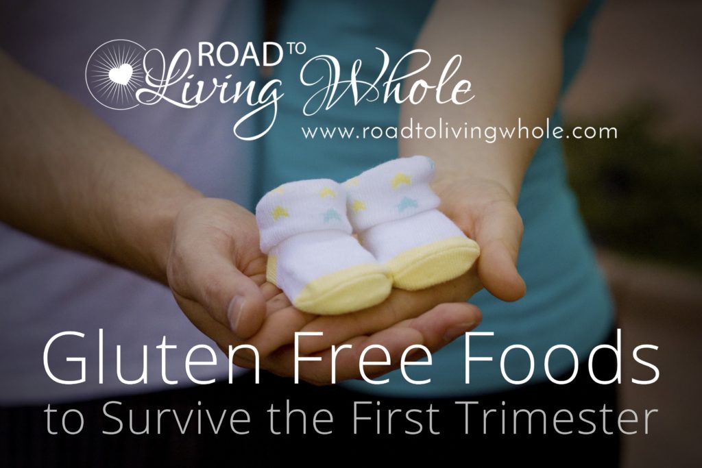 gluten free foods to survive the first trimester