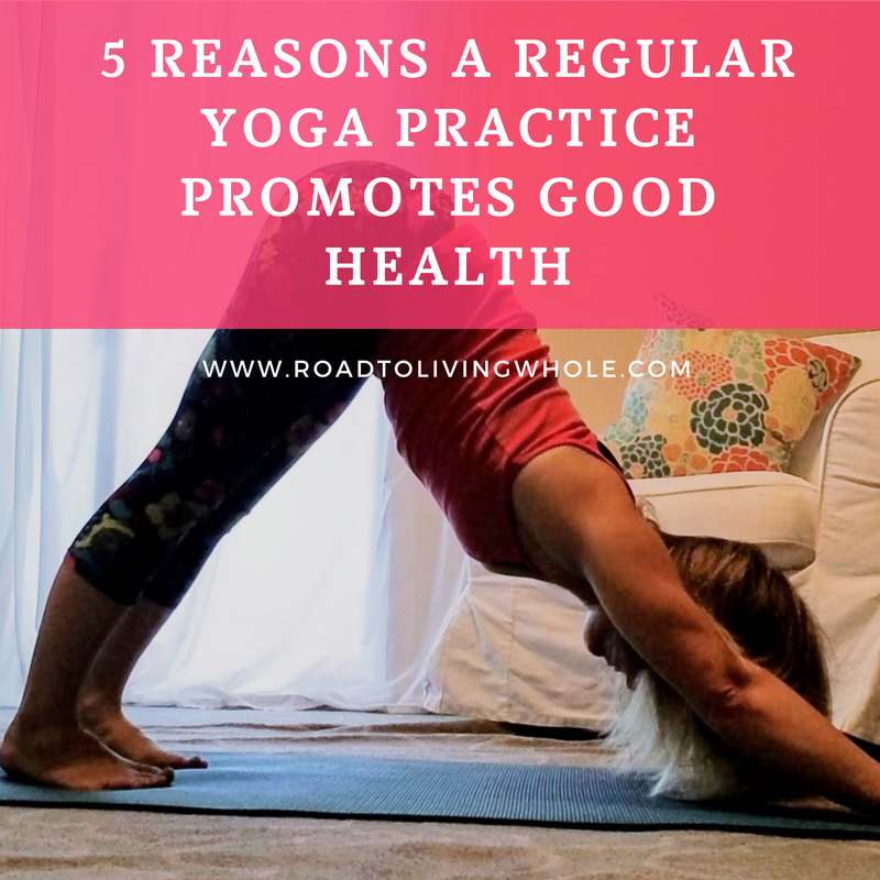 5 reasons a regular yoga practice is healthy