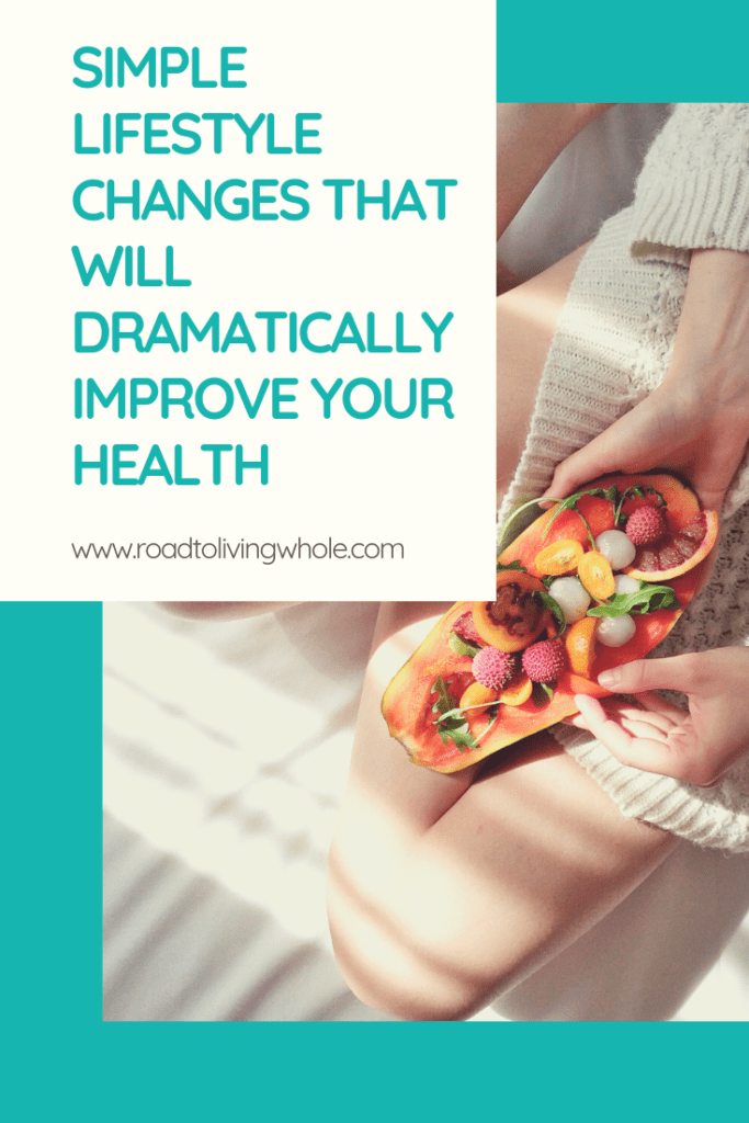 Simple Lifestyle Changes That Will Dramatically Improve Your Health