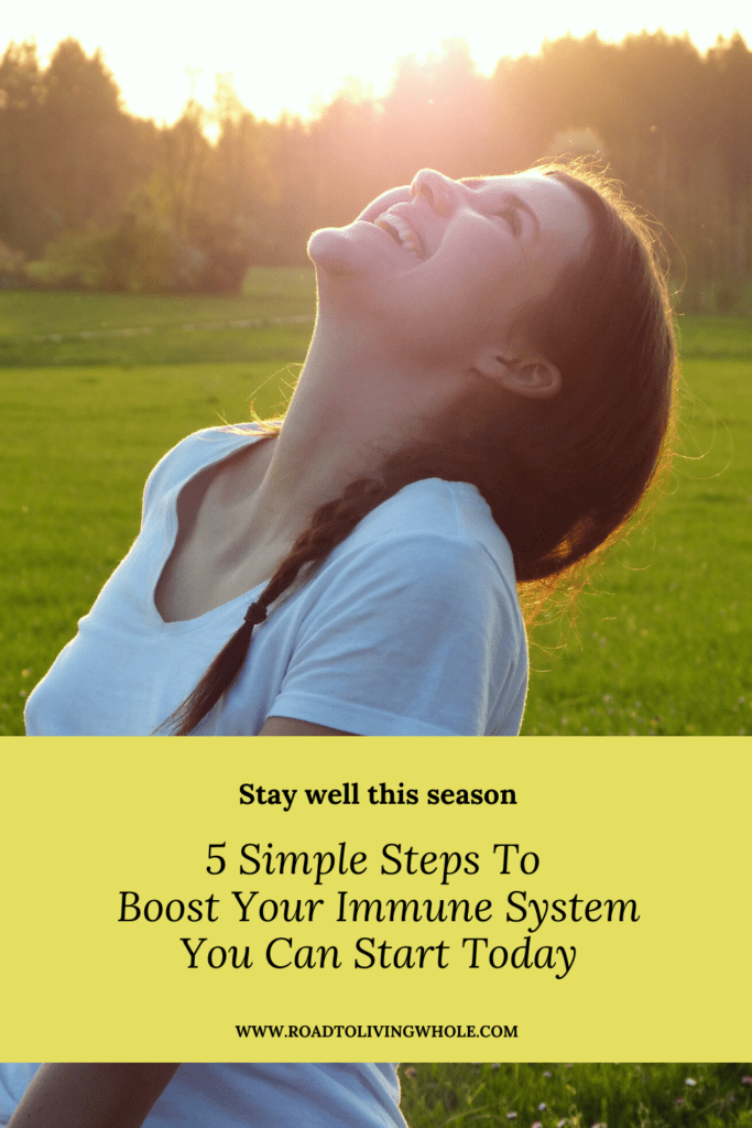 5 Simple Steps To Boost Your Immune System You Can Start Today