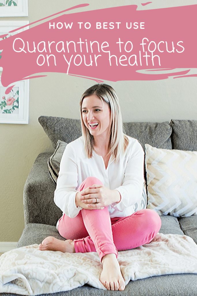 How to best use quarantine to focus on your health