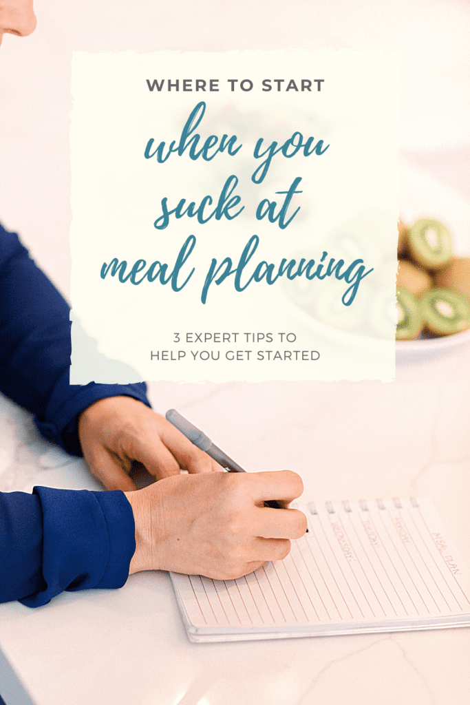 Where to start when you suck at meal planning