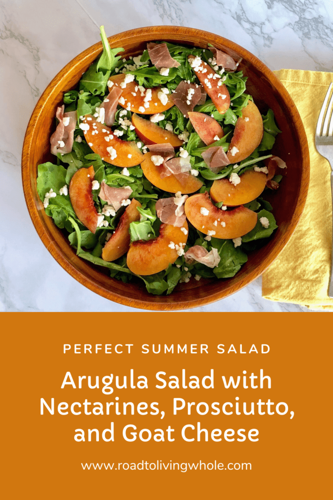 Arugula Salad with Nectarines, Prosciutto, and Goat Cheese