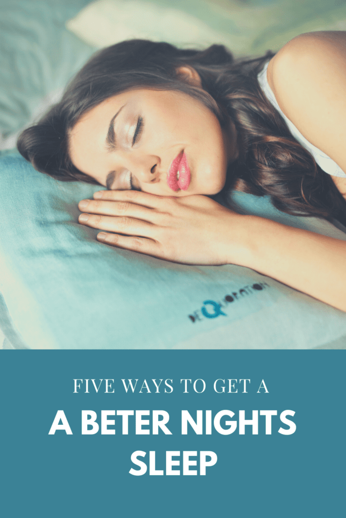 Five Ways To Get A Better Nights Sleep