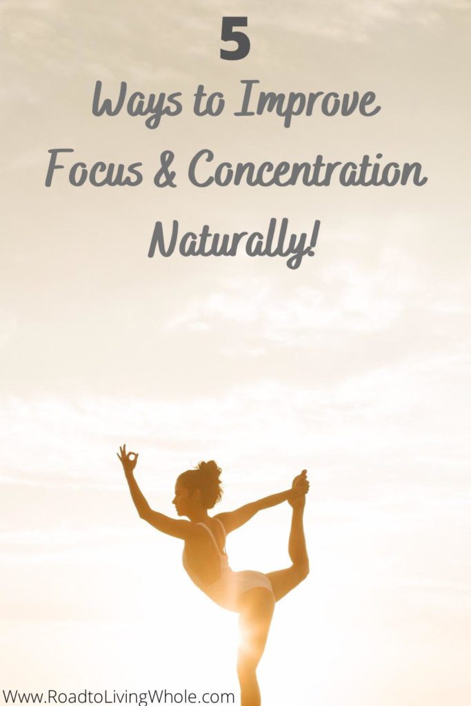 5 ways to improve focus and concentration naturally