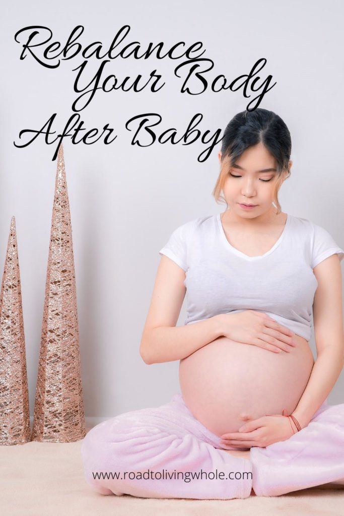 How To Rebalance Your Body When You've Had A Baby