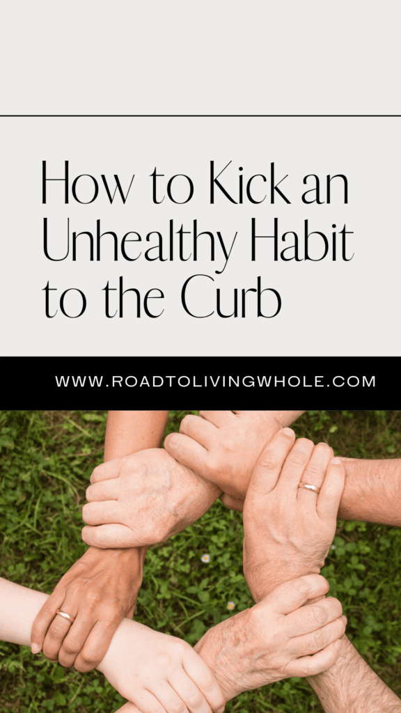 How to kick an unhealthy habit to the curb