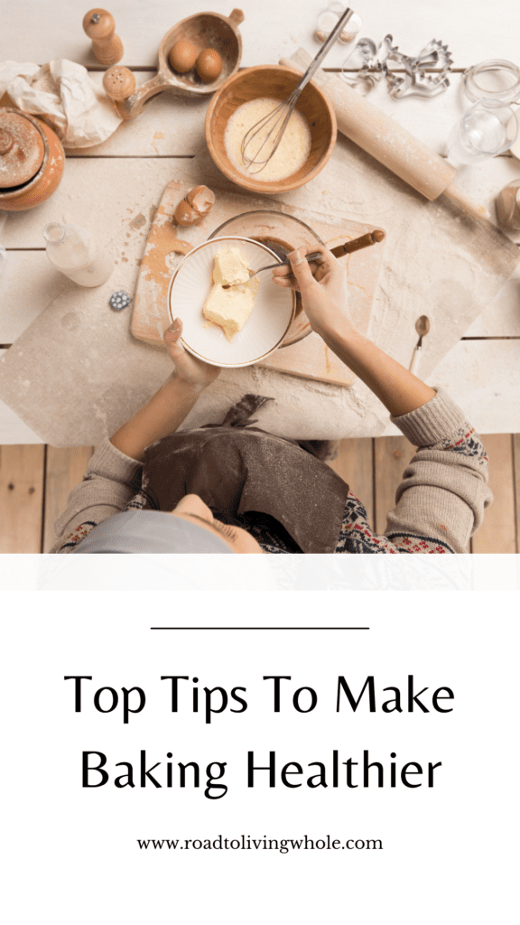 Top Tips To Make Baking Healthier