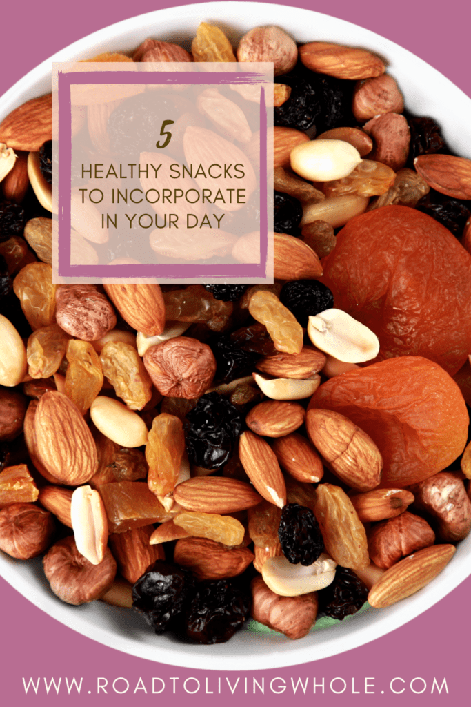 5 Healthy Snacks to Incorporate in Your Day