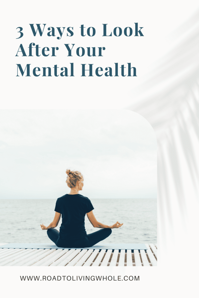 3 Ways to Look After Your Mental Health