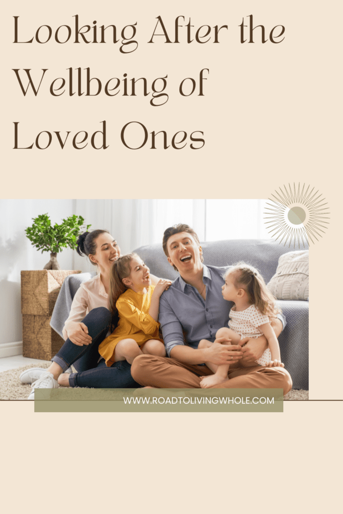 Looking After the Well-being of Loved Ones