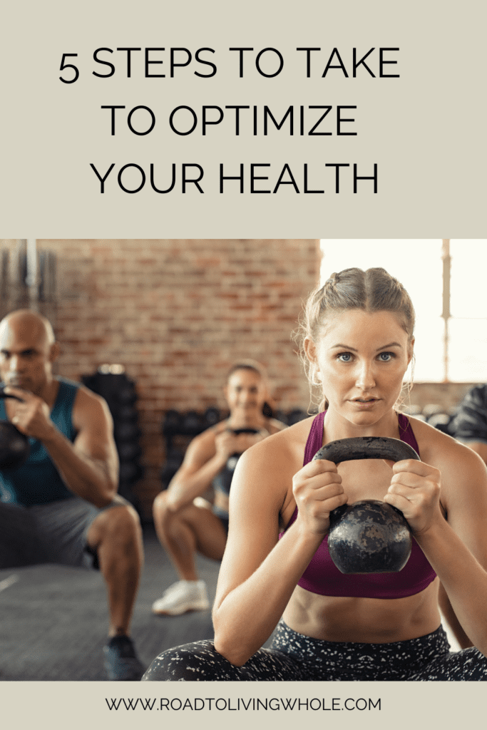 5 Steps to Take to Optimize Your Health