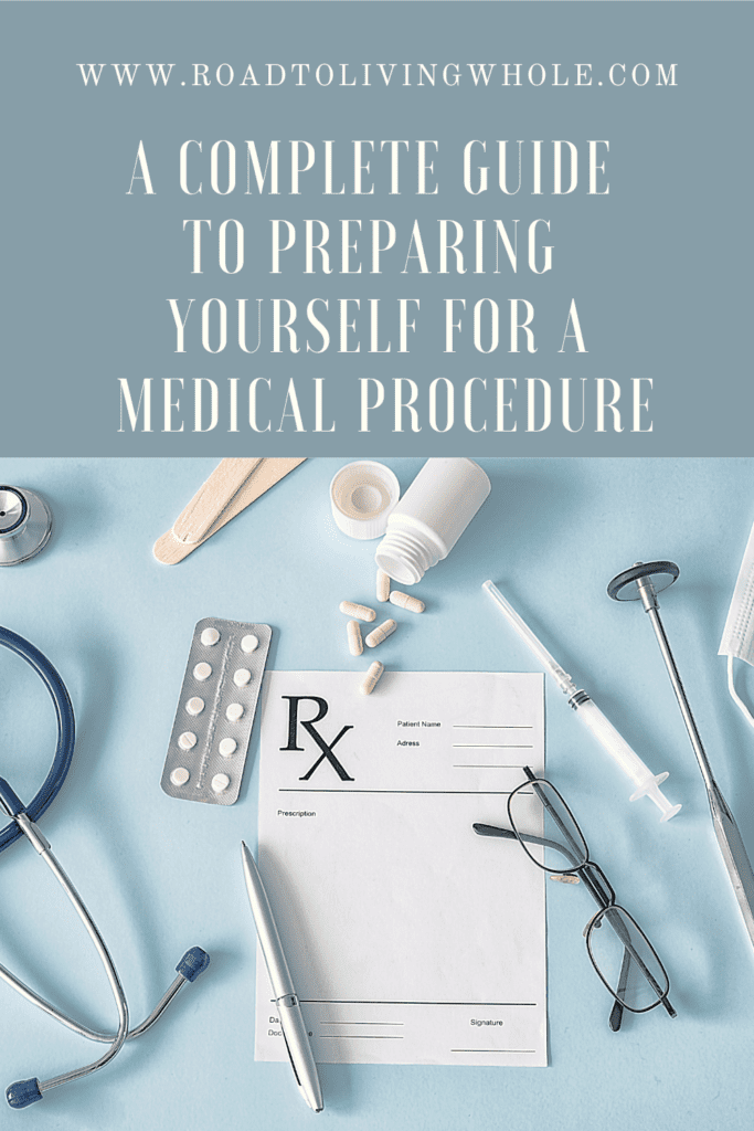 A Complete Guide to Preparing Yourself for a Medical Procedure