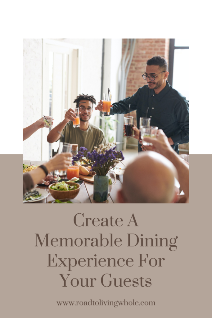 Create A Memorable Dining Experience For Your Guests