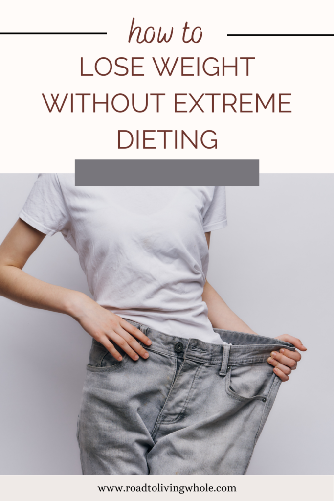 How To Lose Weight Without Extreme Dieting